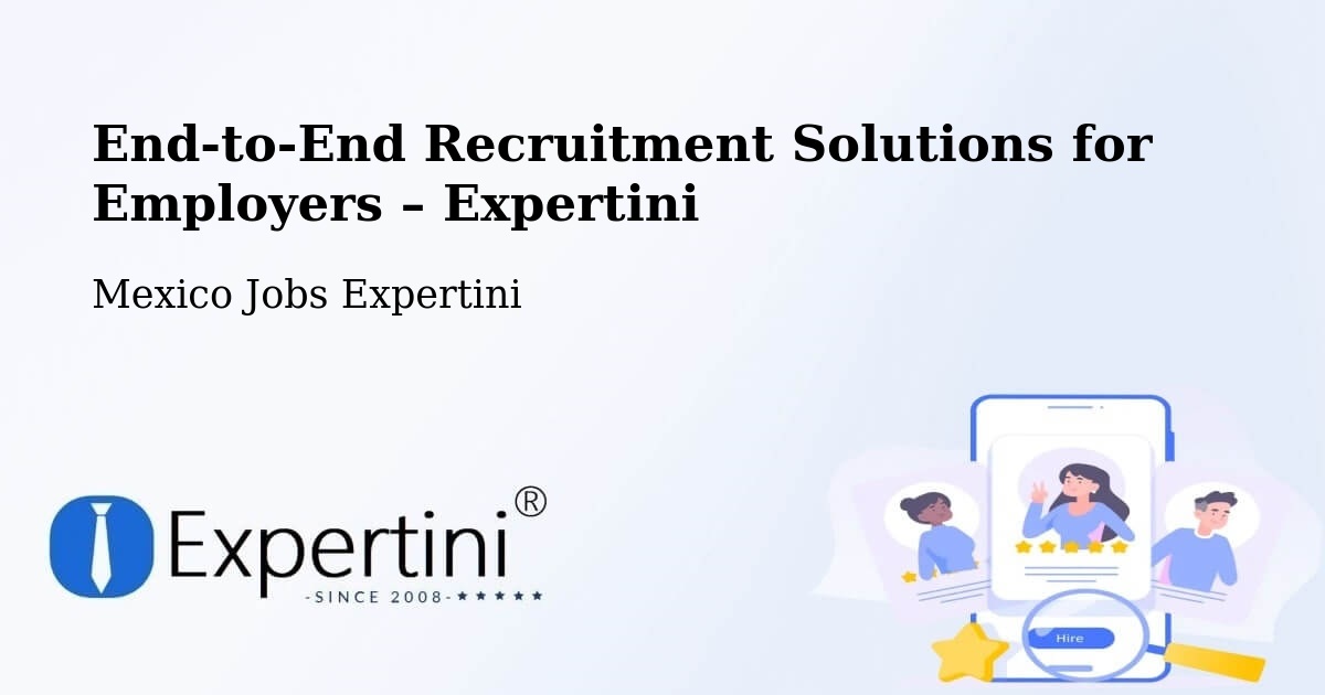 Recruitment Solutions for Employers – Queréndaro - Queréndaro, Mexico Jobs Expertini