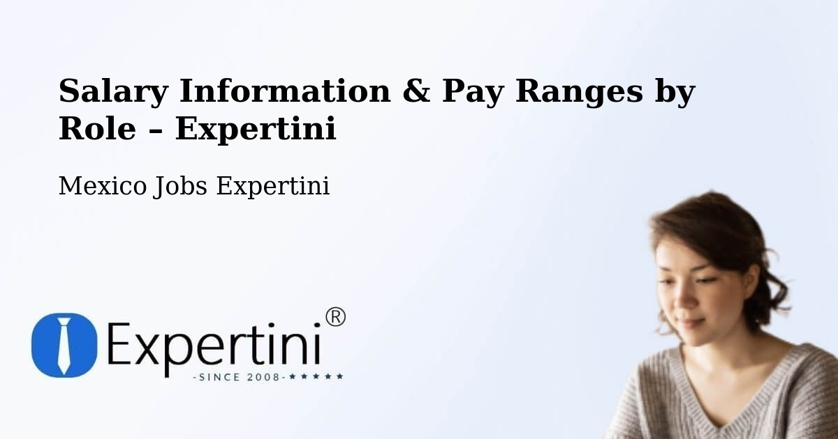 Salary Information & Pay Ranges – Queréndaro - Queréndaro, Mexico Jobs Expertini