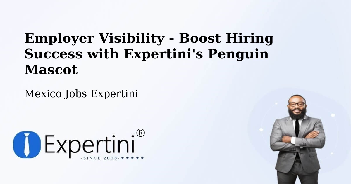 CV and Resume Visibility Optimization – Queréndaro - Mexico Jobs Expertini