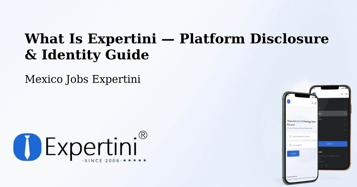 What Is Expertini — Platform Disclosure & Identity Guide – Queréndaro